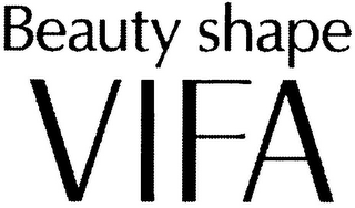 BEAUTY SHAPE VIFA