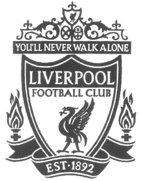 YOU'LL NEVER WALK ALONE LIVERPOOL FOOTBALL CLUB EST.1892