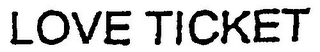 LOVE TICKET