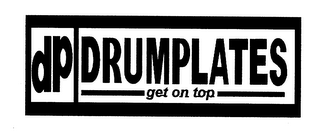 DP DRUMPLATES GET ON TOP