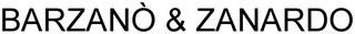 BARZANÒ & ZANARDO