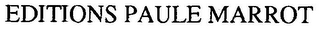 EDITIONS PAULE MARROT