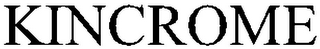 KINCROME