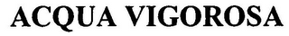 ACQUA VIGOROSA