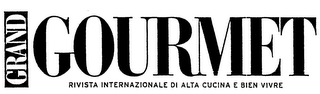 GRAND GOURMET RIVISTA INTERNAZIONALE DI ALTA CUCINA E BIEN VIVRE