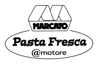 MARCATO PASTA FRESCA @MOTORE