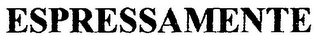 ESPRESSAMENTE