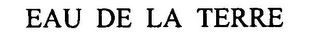 EAU DE LA TERRE