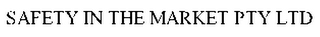 SAFETY IN THE MARKET PTY LTD