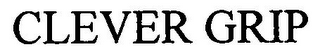 CLEVER GRIP