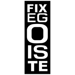 FIX EGOISTE ULTRA STRONG