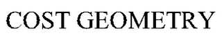 COST GEOMETRY