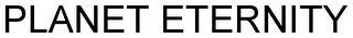 PLANET ETERNITY