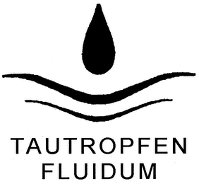 TAUTROPFEN FLUIDUM