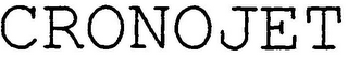 CRONOJET