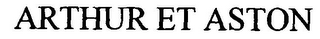 ARTHUR ET ASTON