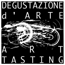 DEGUSTAZIONE D'ARTE ART TASTING