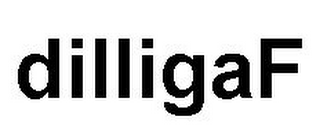 DILLIGAF