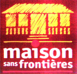 MAISON SANS FRONTIÈRES