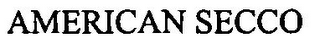 AMERICAN SECCO