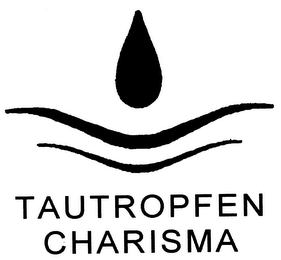 TAUTROPFEN CHARISMA