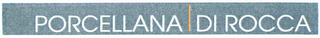 PORCELLANA DI ROCCA