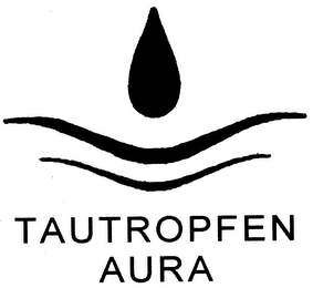 TAUTROPFEN AURA