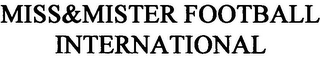 MISS&MISTER FOOTBALL INTERNATIONAL