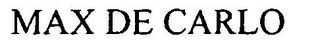 MAX DE CARLO