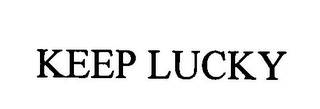 KEEP LUCKY