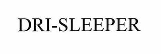 DRI-SLEEPER
