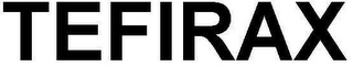 TEFIRAX