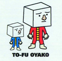 TO-FU OYAKO