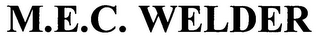 M.E.C. WELDER