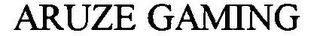 ARUZE GAMING