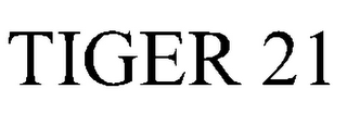 TIGER 21