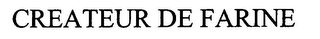 CREATEUR DE FARINE