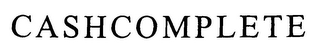 CASHCOMPLETE