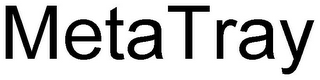 METATRAY