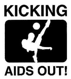 KICKING AIDS OUT!