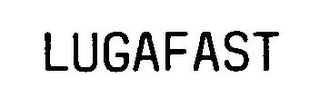 LUGAFAST