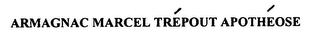 ARMAGNAC MARCEL TRÉPOUT APOTHÉOSE