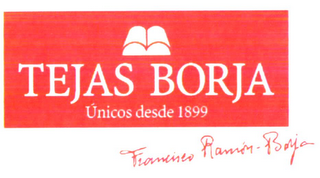 TEJAS BORJA ÚNICOS DESDE 1899 FRANCISCO RAMÓN-BORJA