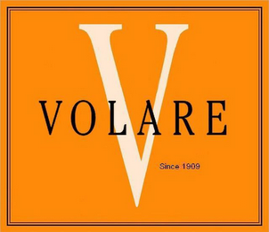 V VOLARE SINCE 1909