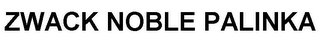 ZWACK NOBLE PALINKA