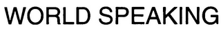 WORLD SPEAKING