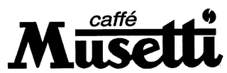 CAFFÉ MUSETTI