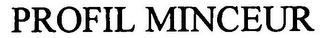 PROFIL MINCEUR