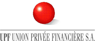 UPF UNION PRIVÉE FINANCIÈRE S.A.