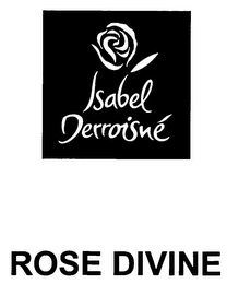 ISABEL DERROISNE ROSE DIVINE